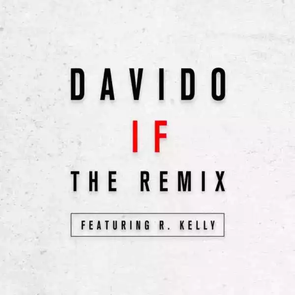 Davido - IF (Remix) ft. R. Kelly
